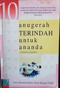 10 Anugerah Terindah Untuk Ananda