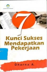 7 Kunci Sukses Mendapatkan Pekerjaan