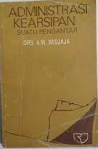 ADMINISTRASI KEARSIPAN SUATU PENGANTAR