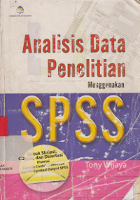 Analisis Data Penelitian Menggunakan SPSS