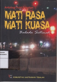 Antologi Puisi Tegalan: Mati Rasa Mati Kuasa Balada Sutinah