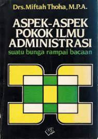 ASPEK-ASPEK POKOK ILMU ADMINISTRASI