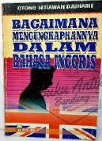 Bagaimana Mengungkapkannya Dalam Bahasa Inggris