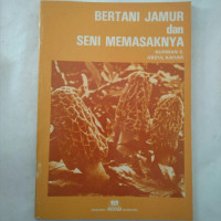 Bertani Jamur dan Seni Memasaknya