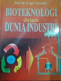 BIOTEKNOLOGI DALAM DUNIA INDUSTRI