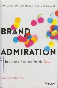 Brand Admiration: Building A Business People Love