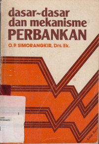 Dasar-dasar dan Mekanisme Perbankan