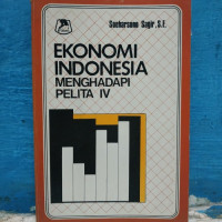 EKONOMI INDONESIA MENGHADAPI PELITA IV