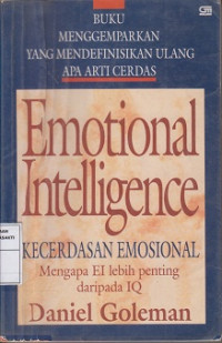 Emotional Intelligence:Kecerdasan Emosional Mengapa EI Lebih Penting Dari Pada IQ