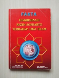 Fakta : diskriminasi rezim Soeharto terhadap umat Islam