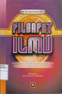 Filsafat Ilmu : Kontemplasi Filosofis Tentang Seluk-Beluk Sumber Dan Tujuan Ilmu Pengetahuan