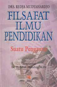 Filsafat ilmu Pendidikan Suatu pengantar