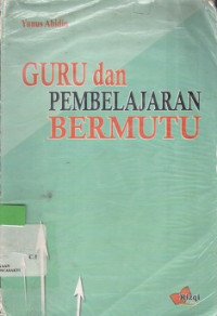 Guru Dan Pembelajaran Bermutu