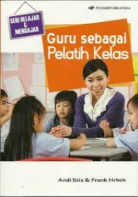 Guru sebagai pelatih kelas