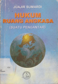 Hukum Ruang Angkasa( Suatu Pengantar)