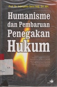 Humanisme Dan Pembaruan Penegakan Hukum