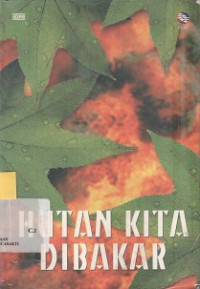 Hutan Kita Di Bakar