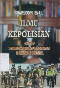 Ilmu Kepolisian Dan Perkembangan nya Di indonesia