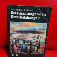 Indonesia: Ketergantungan dan Keterbelakangan