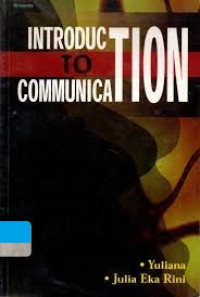 INTRODUCTION TO COMMUNICATION