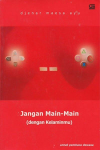 Jangan Main-Main
( Dengan Kelaminmu )