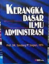 Kerangka dasar ilmu administrasi