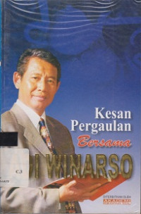 Kesan Pergaulan Bersama Adi Winarso