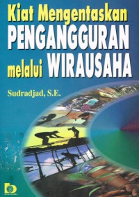 Kiat Mengentaskan Pengangguran melalui Wirausaha