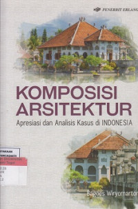 Komposisi Arsitektur : Apresiasi dan Analisis Kasus di Indonesia