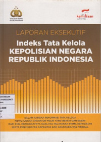 Laporan Eksekutif Indeks Tata Kelola Kepolisian Negara Republik Indonesia