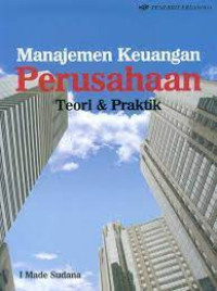 Manajemen Keuangan Perusahaan Teori & Praktek