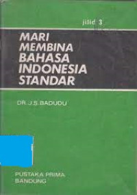 Mari Membina Bahasa Indonesia Standar