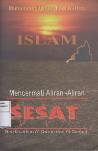 Mencermati Aliran-Aliran Sesat Berdasarkan Al-Quran dan Al-Sunnah