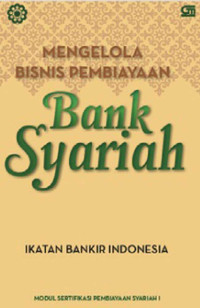 Mengelola Bisnis Pembiayaan Bank Syariah