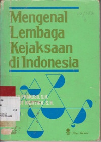 Mengenal Lembaga Kejaksaan Di Indonesia