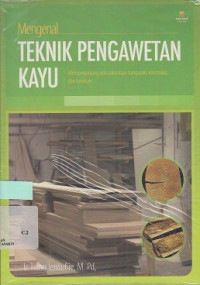 Mengenal Teknik Pengawetan Kayu