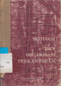 MOTIVASI DAN ORGANISASI PERKANTORAN