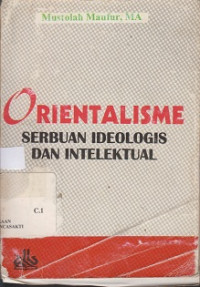 ORIENTALISME SEBUAH IDEOLOGIS DAN INTELEKTUAL