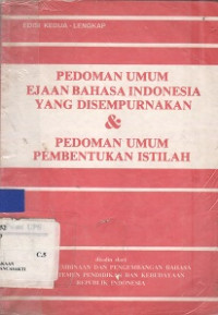 Pedoman Umum Ejaan Bahasa Indonesia Yang Disempurnakan - EYD -Dengan Pedoman Umum Pembentukan Istilah