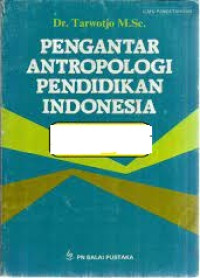 Pengantar Antropologi Pendidikan Indonesia