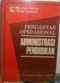 Pengantar Operasional Administrasi Pendidikan