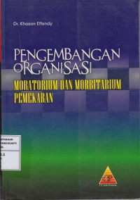 Pengembangan Organisasi: Moratorium dan Morbitarium Pemekara