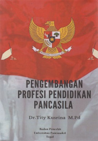 Pengembangan Profesi Pendidikan Pancasila