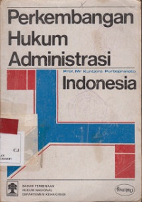 Perkembangan Hukum Administrasi Indonesia