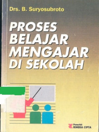 Proses Belajar Mengajar Di Sekolah