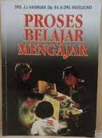 Proses Belajar Mengajar(Hasibuan)