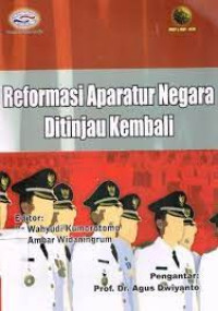 Reformasi Aparatur Negara Ditinjau Kembali