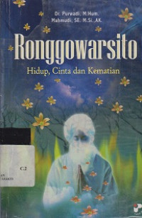 Ronggowarsito Hidup, Cinta dan Kematian