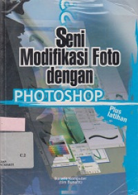 Seni Modifikasi Foto Dengan Photoshop