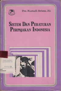 Sistem dan Peraturan Perpajakan Indonesia